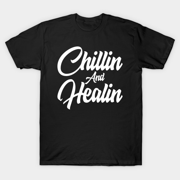 Chillin and Healin T-Shirt by MonkeyLogick